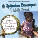 Ni Apiitendam Bimoseyaan (I Walk Proud) Book In Anishinaabemowin and English
