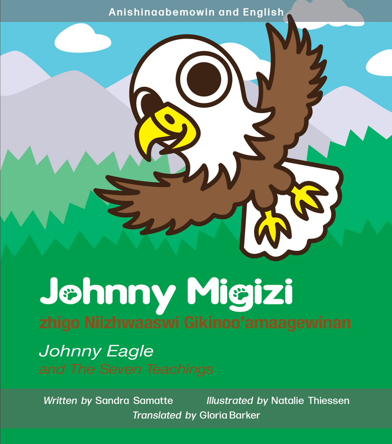 Early Years Seven Teachings book Johnny Migizi (Johnny Eagle) in Anish