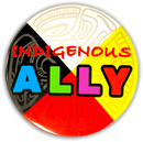 Round Button (Indigenous Ally)