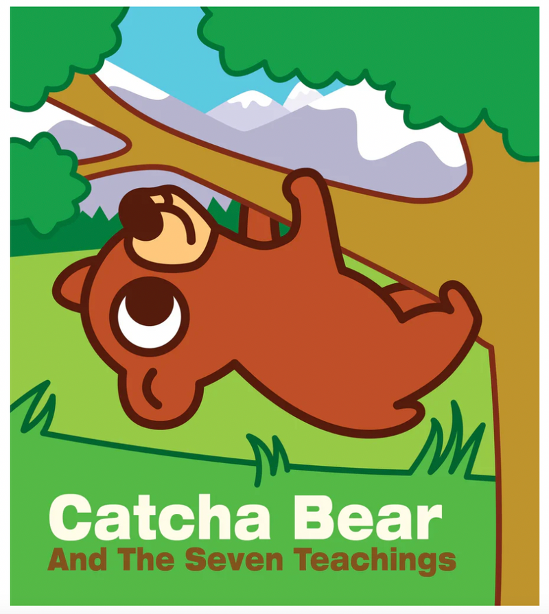 Catcha Bear and The Seven Teachings