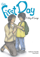 The First Day: A Story of Courage