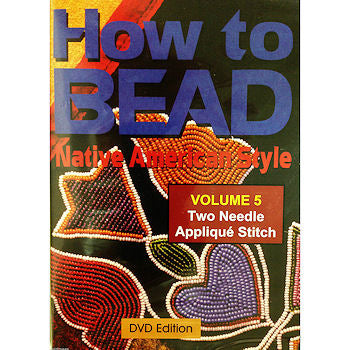 How To Bead Volume 5 - Two Needle Applique