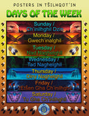 Tsilhqot'in Poster - Days Of The Week